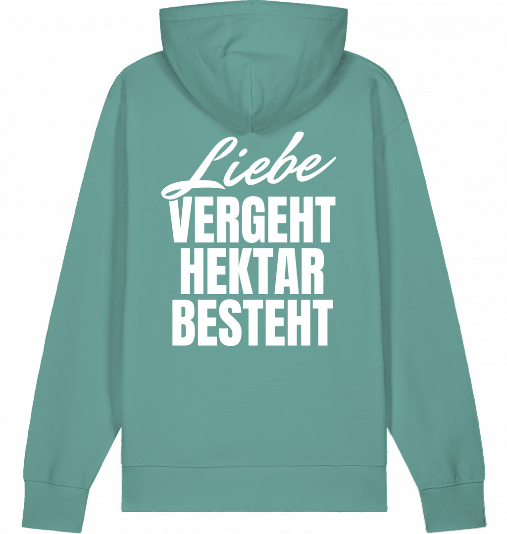 "LIEBE VERGEHT HEKTAR BESTEHT" - Unisex Hoodie