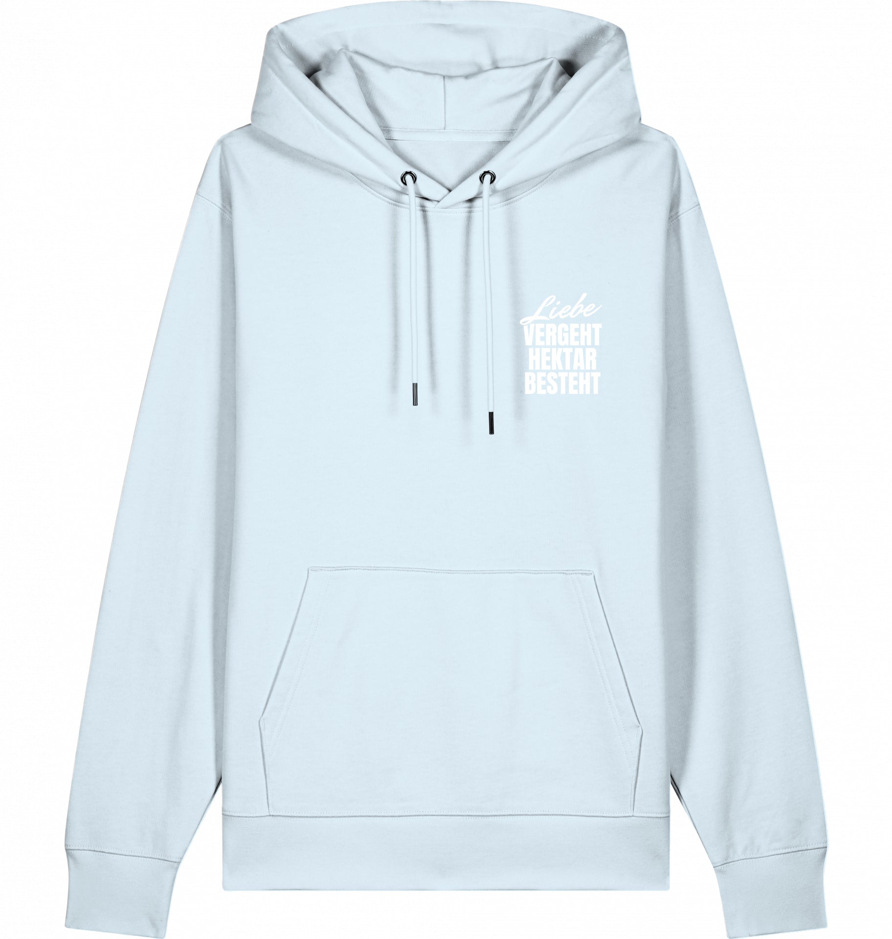 "LIEBE VERGEHT HEKTAR BESTEHT" - Unisex Hoodie