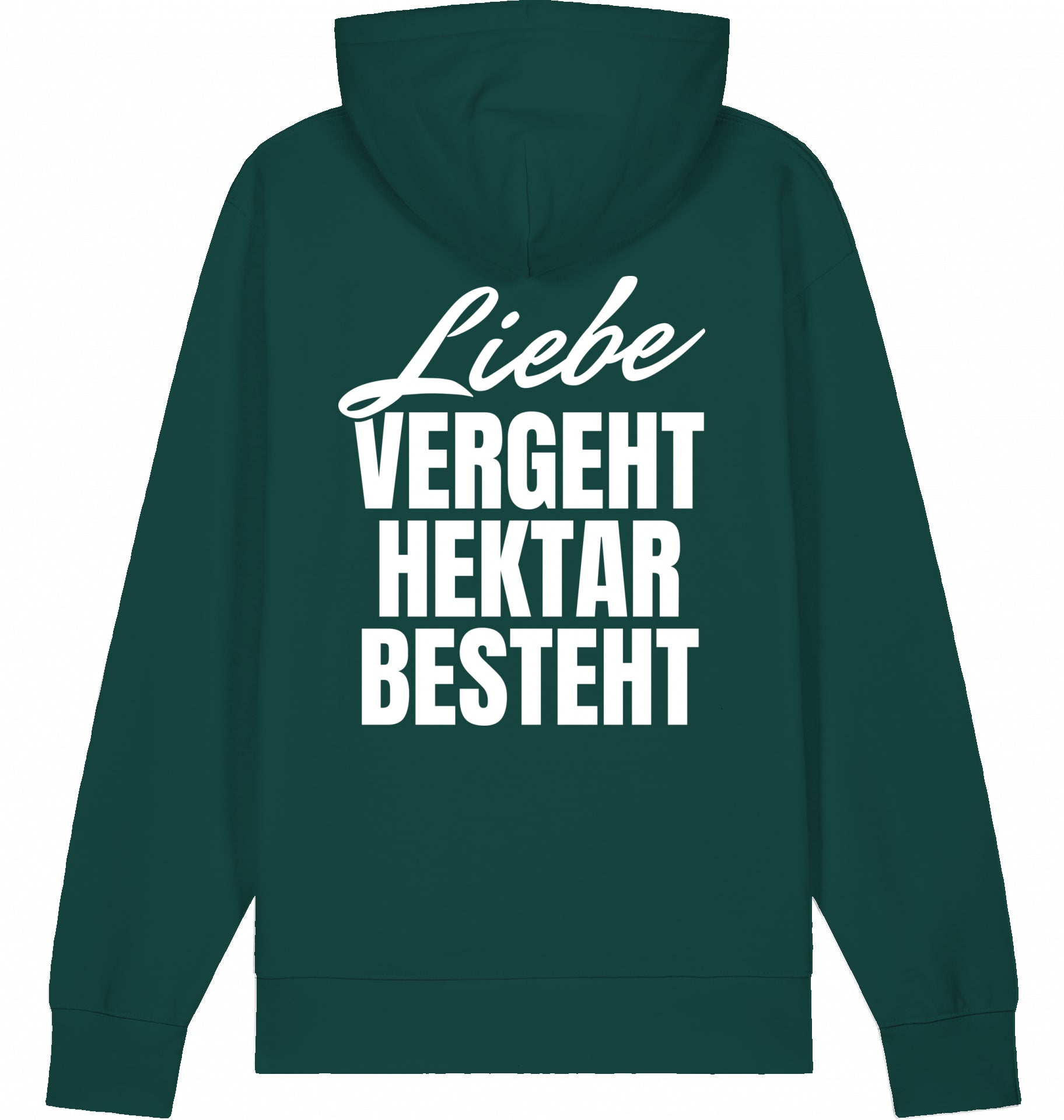 "LIEBE VERGEHT HEKTAR BESTEHT" - Unisex Hoodie