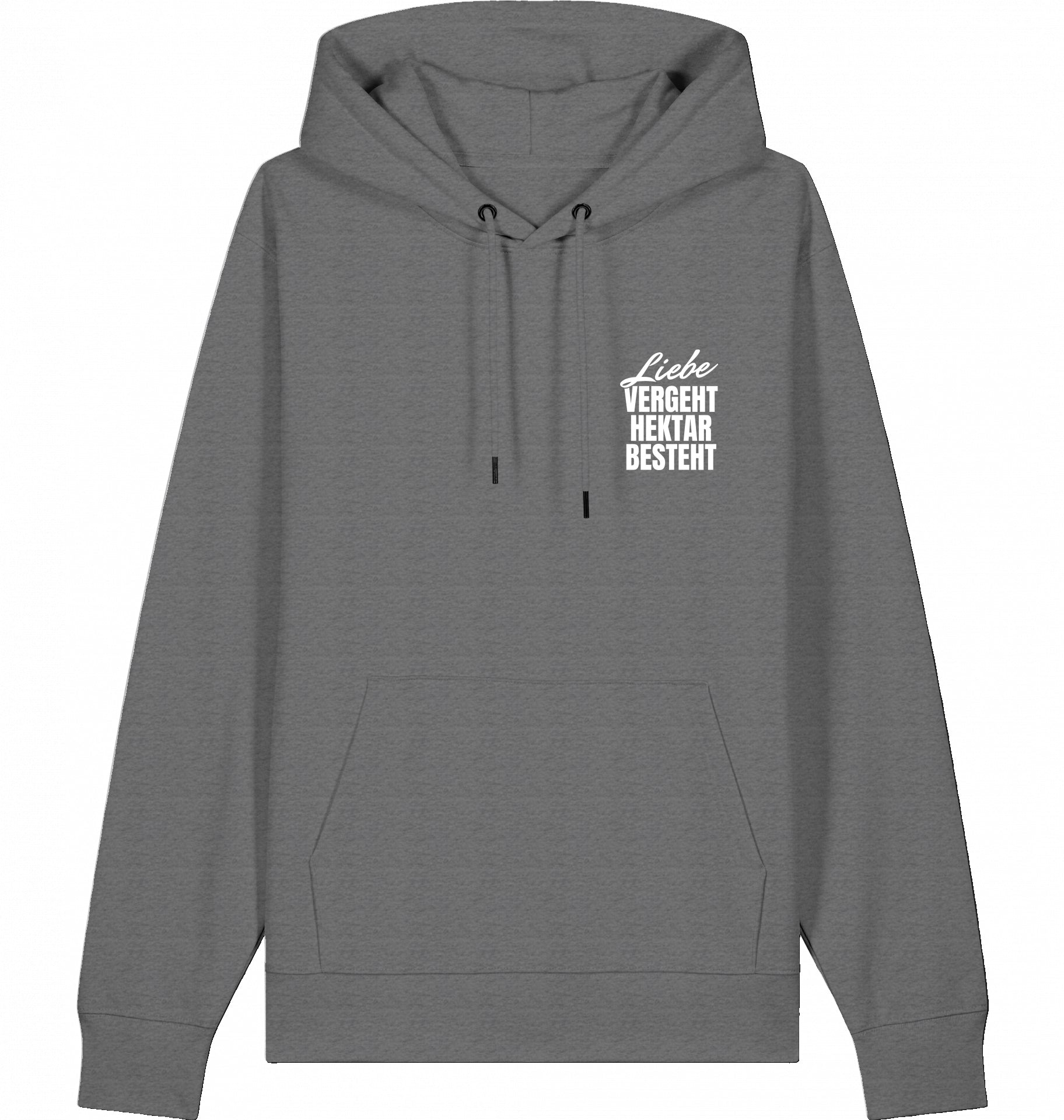 "LIEBE VERGEHT HEKTAR BESTEHT" - Unisex Hoodie