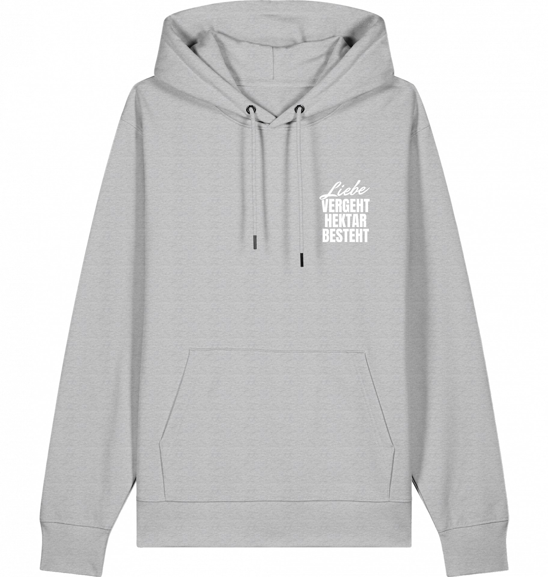 "LIEBE VERGEHT HEKTAR BESTEHT" - Unisex Hoodie