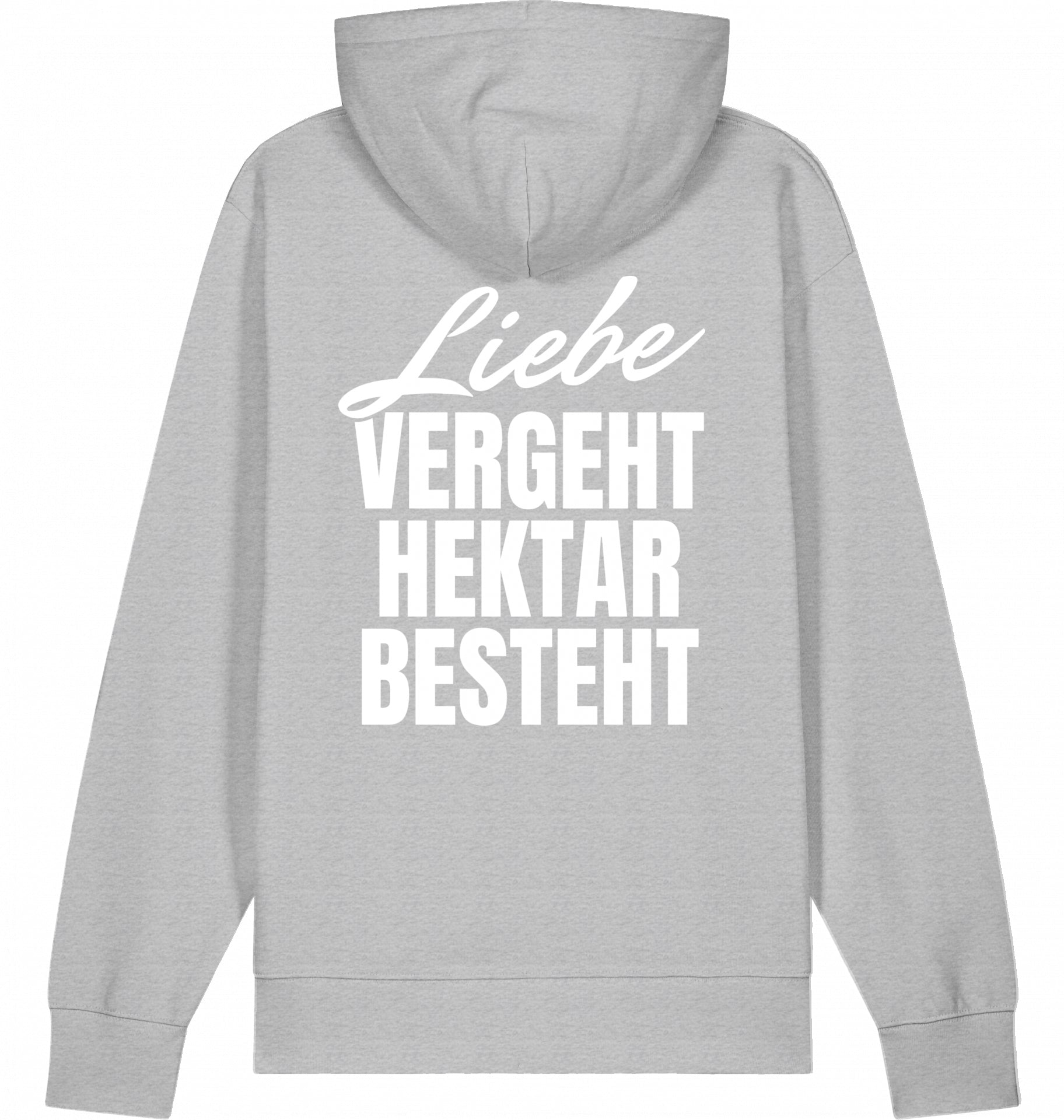 "LIEBE VERGEHT HEKTAR BESTEHT" - Unisex Hoodie