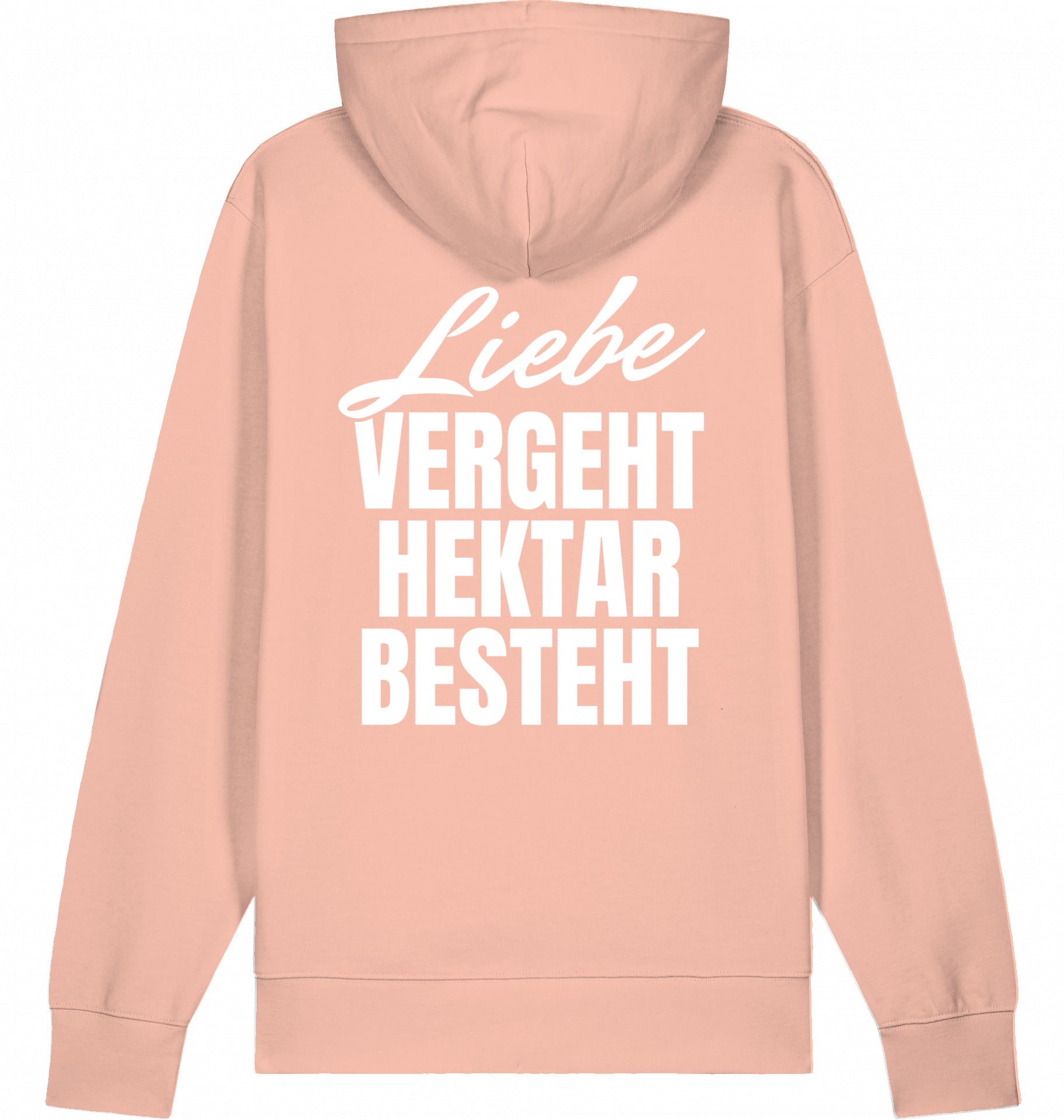 "LIEBE VERGEHT HEKTAR BESTEHT" - Unisex Hoodie