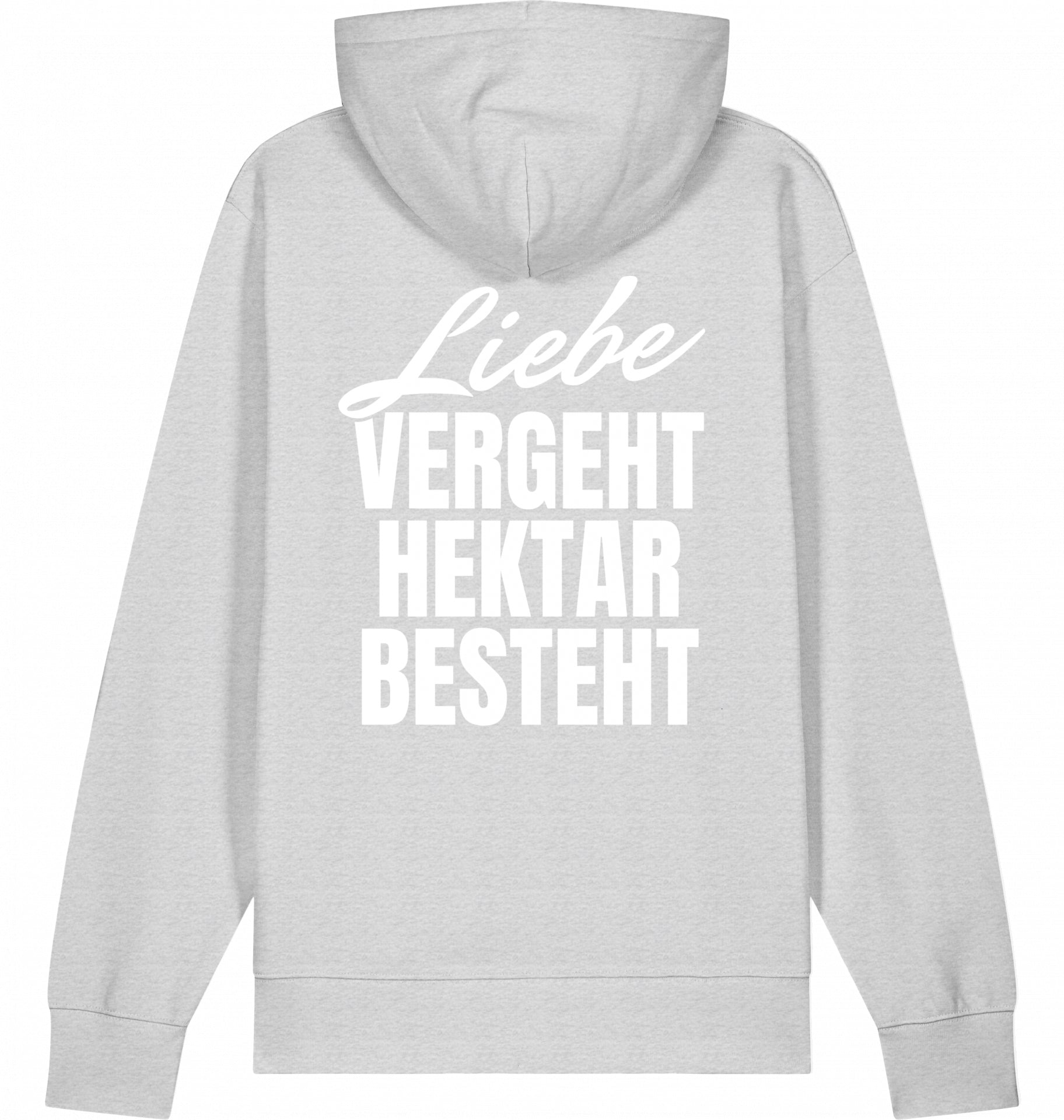 "LIEBE VERGEHT HEKTAR BESTEHT" - Unisex Hoodie