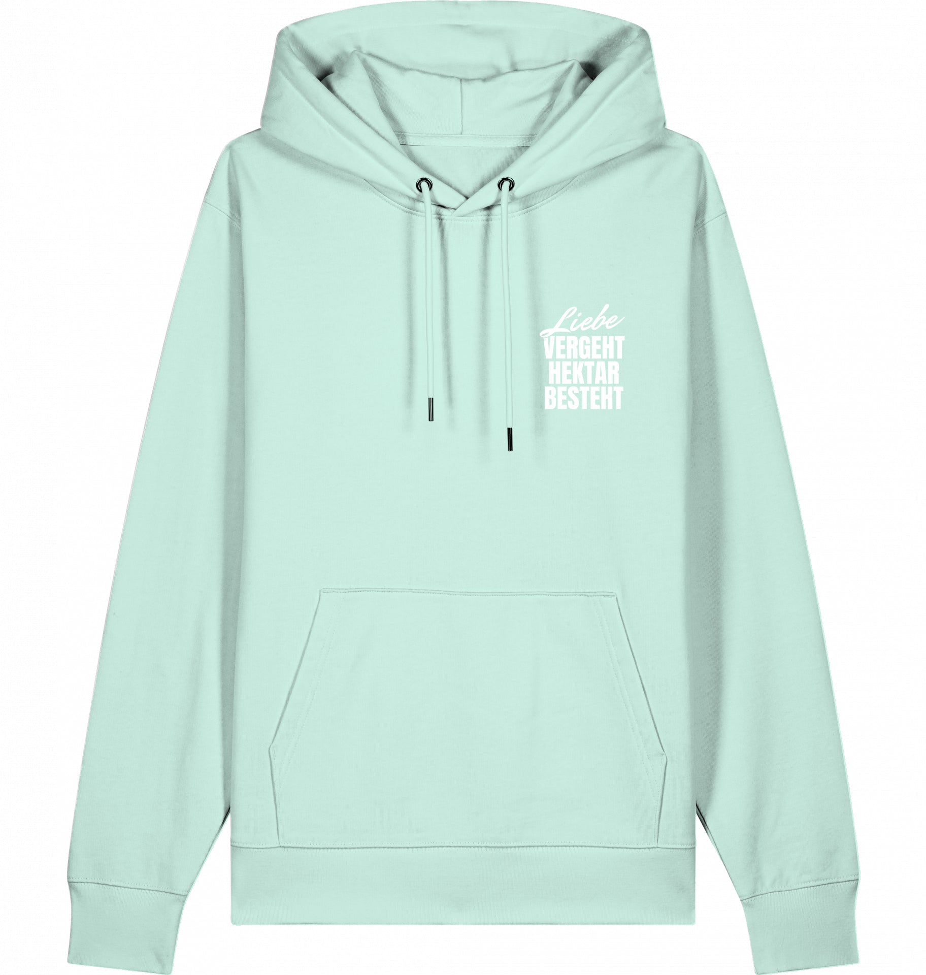 "LIEBE VERGEHT HEKTAR BESTEHT" - Unisex Hoodie