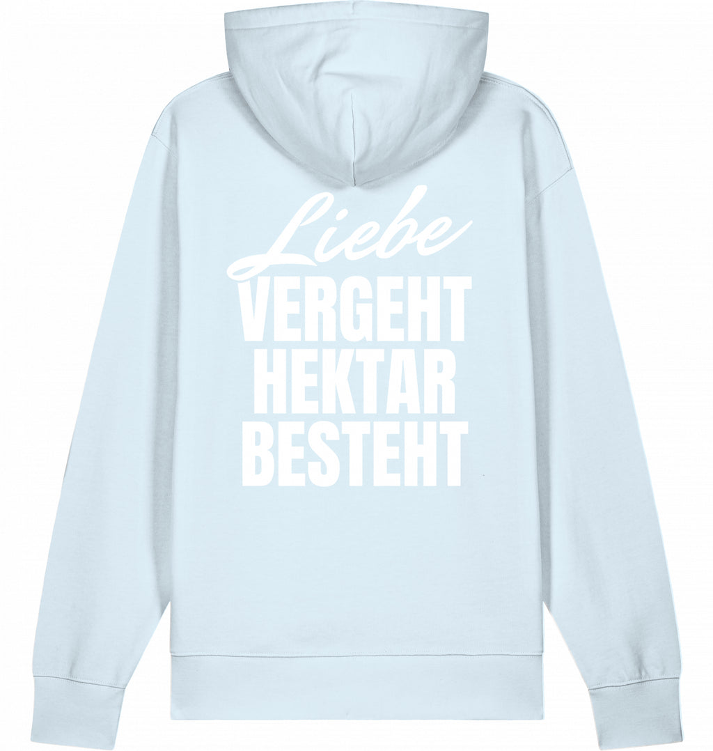 "LIEBE VERGEHT HEKTAR BESTEHT" - Unisex Hoodie