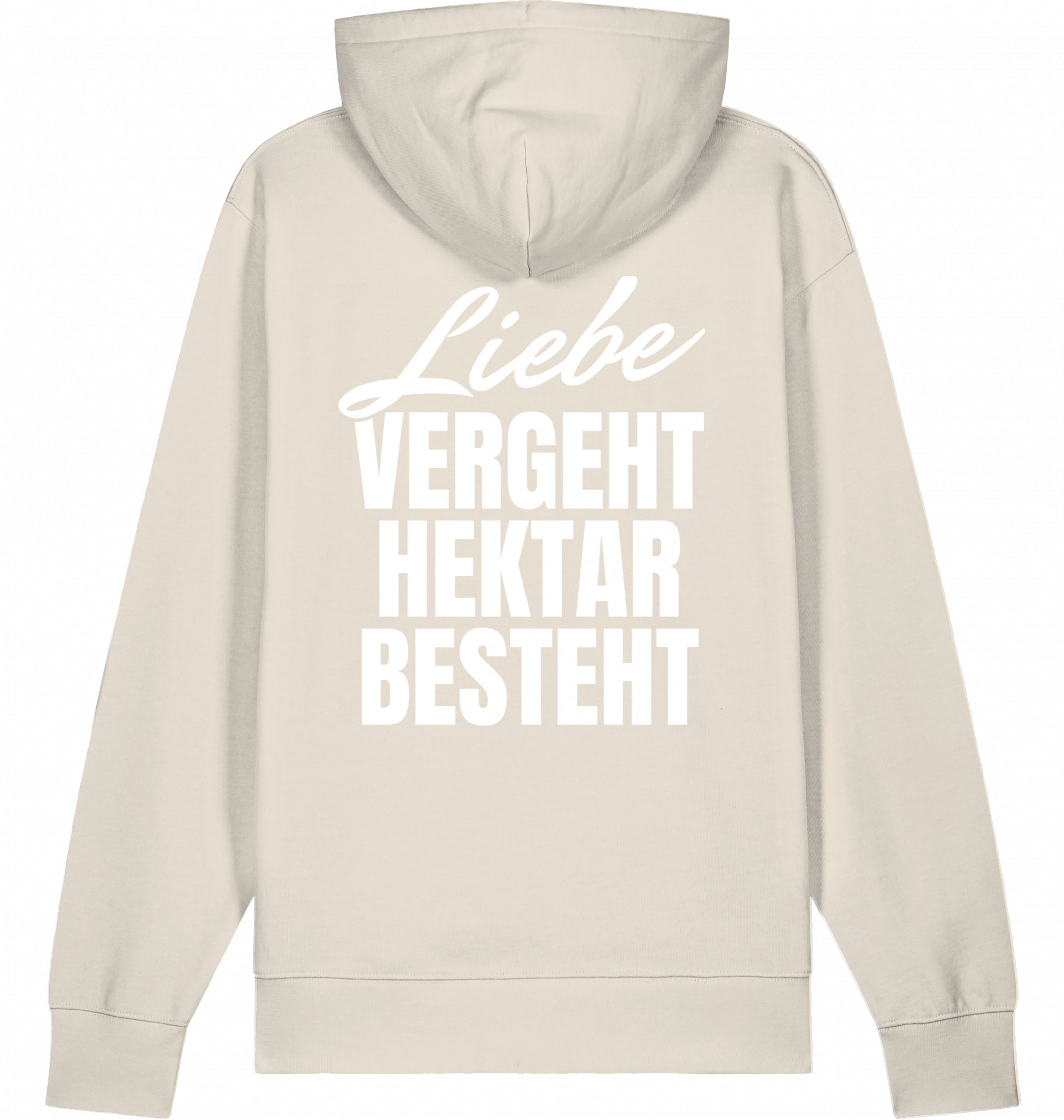 "LIEBE VERGEHT HEKTAR BESTEHT" - Unisex Hoodie