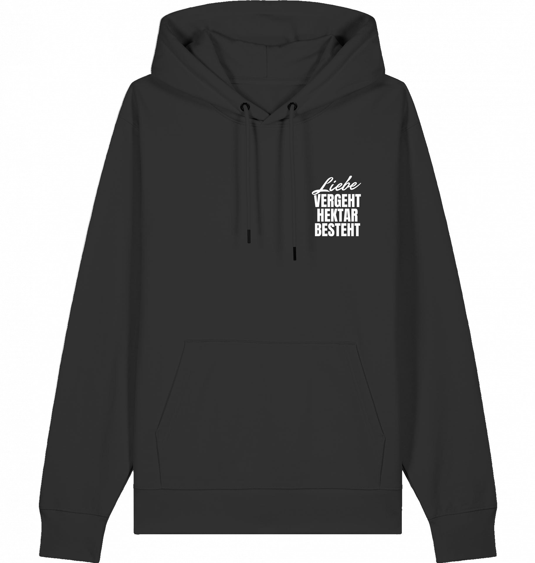 "LIEBE VERGEHT HEKTAR BESTEHT" - Unisex Hoodie